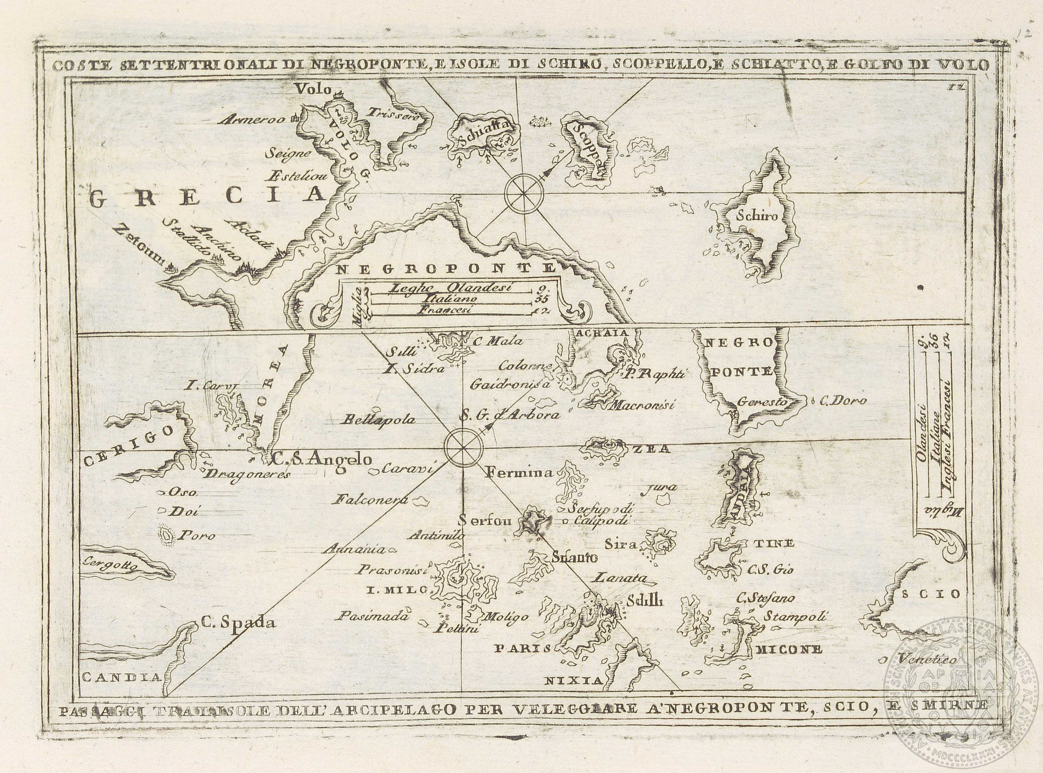 Coste settentrionali di Negroponte e isole di Schiro…
Passagi tra l' isole dell' Arcipelago per….